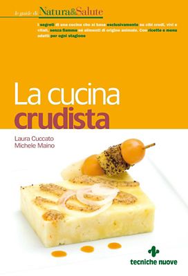 La cucina crudista di Laura Cuccato e Michele Maino