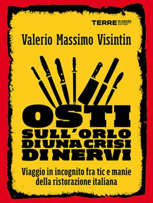 Osti sull'orlo di una crisi di nervi di Valerio Massimo Visintin in edicola