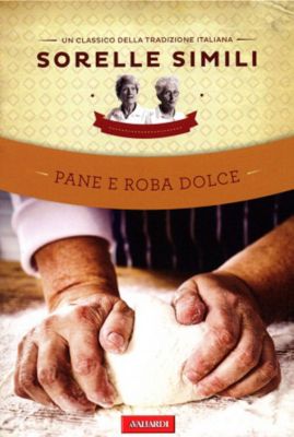Pane e roba dolce: il nuovo libro delle sorelle Simili