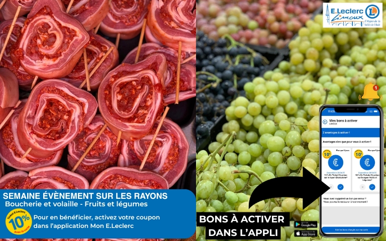 SEMAINE ÉVÈNEMENT : RETROUVEZ -10% EN TICKET E.LECLERC SUR LES RAYONS BOUCHERIE ET VOLAILLE - FRUITS ET LÉGUMES EN ACTIVANT LE BON DANS L'APPLICATION MON E.LECLERC