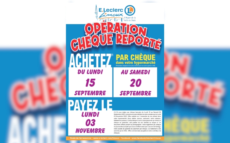 CHÈQUE REPORTÉ SEPTEMBRE.  ACHETEZ DU LUNDI 15 SEPTEMBRE AU SAMEDI 20 SEPTEMBRE ET PAYEZ LE LUNDI 3 NOVEMBRE