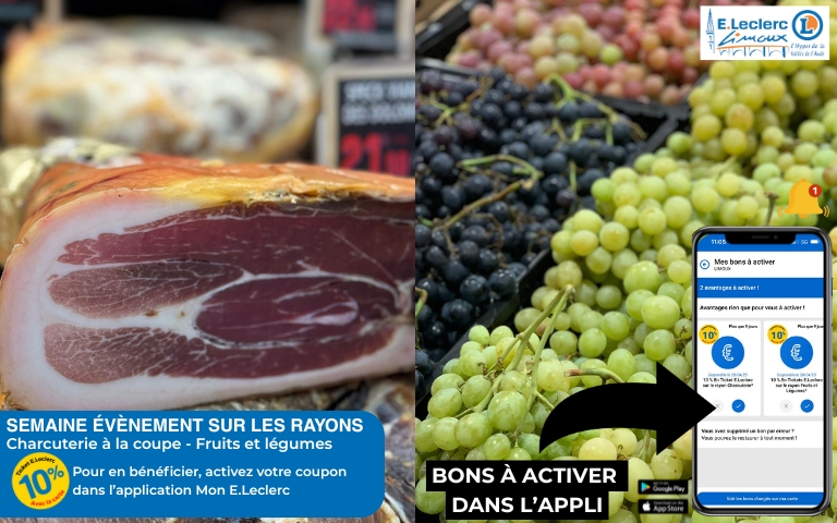 10% SUR LES RAYONS CHARCUTERIE À LA COUPE ET FRUITS ET LÉGUMES, BONS À ACTIVER DANS L'APPLI