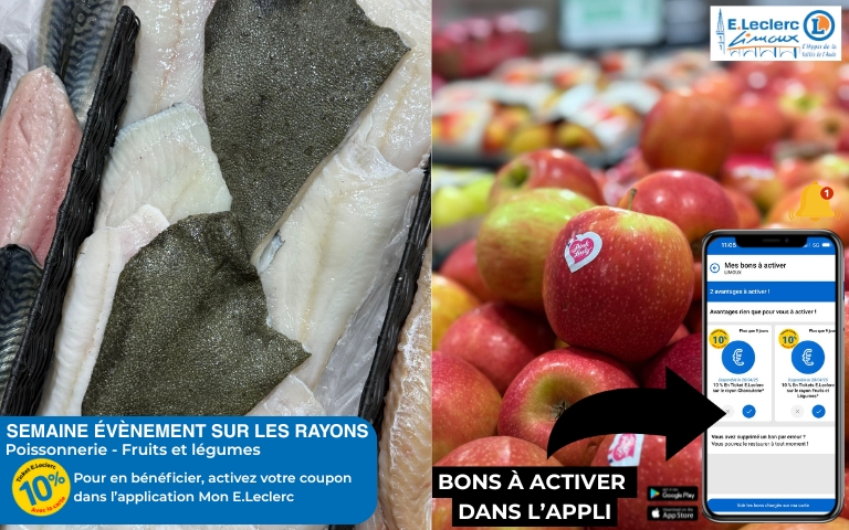 SEMAINE ÉVÈNEMENT : DU 03/11 AU 08/11, BÉNÉFICIEZ DE :  10% EN TICKETS E.LECLERC AVEC LA CARTE SUR LE RAYON POISSONNERIE 10% EN TICKETS E.LECLERC AVEC LA CARTE SUR LE RAYON FRUITS ET LÉGUMES