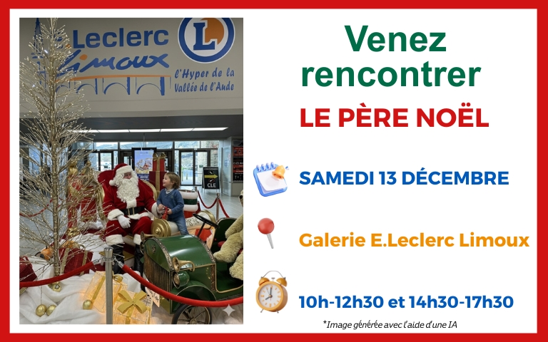 Rencontrez le Père Noël samedi 13 décembre 2025 dans la galerie de votre centre E.Leclerc Limoux. 10h-12h30 et 14h30-17h30. En face de l'accueil.