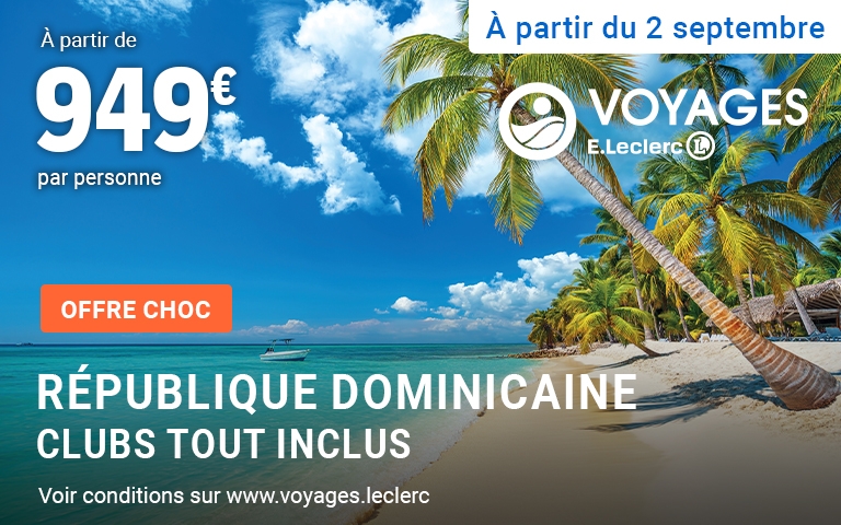 A partir du 2 septembre Offre choc, république dominicaine en clubs tout inclus à partir de 949€ par personne, condition en agence