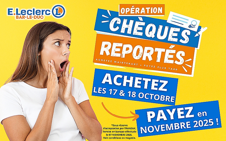 Opération Chèques Reportés ce week-end dans votre Hypermarché E.Leclerc et l'ensemble des Concepts ! Avec report de la remise en banque au 07 Novembre 2025.