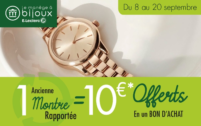 Manege à bijoux FLERS E.LECLERC - Du 8 au 20 SEPTEMBRE 2025 - RECYCLEZ VOTRE ANCIENNE MONTRE ET BENEFICIEZ DE 10€ en bon d'achat valable sur la bijouterie MANEGE A BIJOUX E.Leclerc Flers ! 