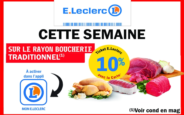 Cette semaine 10% en ticket E.Leclerc sur le rayon boucherie traditionel grace à l'appli Mon E.LEclerc