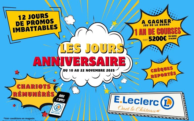 12 jours de pure folie ! Du 10 au 22 novembre, on fête l’anniversaire de votre hypermarché    Promos imbattables  1 an de courses à gagner (soit 5200€ !)  Des bons d’achat de 2€, 5€ ou 10€ à décrocher aux bornes jeux  Et des animations les samedis 15 et 22 novembre !   Votre chariot pourrait bien vous rapporter gros avec l’application Mon E.Leclerc   12 jours de folie à ne pas manquer !