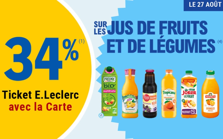 Le 27 août, 34% en ticket E. Leclerc avec la carte sur les jus de fruits et de légumes. (1), (4) Offre non valable sur les rayons alimentaires infantiles et assaisonnement (jus de citron), les gaspachos, et sur les produits des marques « C’est qui le patron », « Jafaden », « Bio Village », « Nos régions ont du talent » et « ECO+. Voir conditions en magasin.