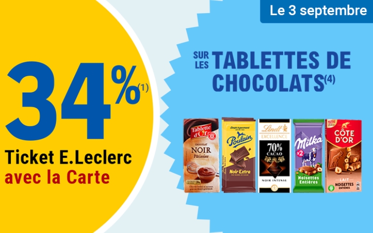Le 3 septembre, 34% en Ticket E.Leclerc avec la Carte sur une sélection de tablettes de chocolats de marques telles que Tablette d'Or, Poulain, Lindt, Milka et Côte d'Or. *Voir conditions en magasins.
