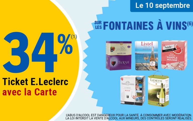 Le 10 septembre, une réduction de 34% sur les fontaines à vin. Valable uniquement en magasin avec la Carte E.Leclerc. L'abus d'alcool est dangereux pour la santé. À consommer avec modération. La loi interdit la vente d'alcool aux mineurs, des contrôles seront réalisés. *Voir conditions en magasins.