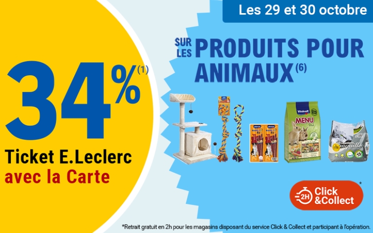 Les 29 et 30 octobre, -34% sur les produits pour animaux. Valable uniquement en magasin avec la Carte E.Leclerc. *Voir conditions en magasins.