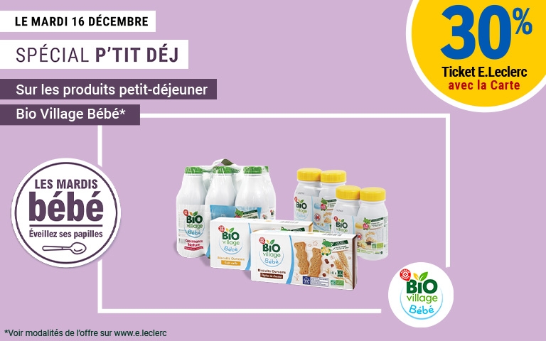 Le mardi 16 décembre, 30% en ticket E. Leclerc sur les produits spécial petit déjeuner de la marque Bio village. Offre exclusivement réservée aux porteurs de carte. Voir conditions en magasins.