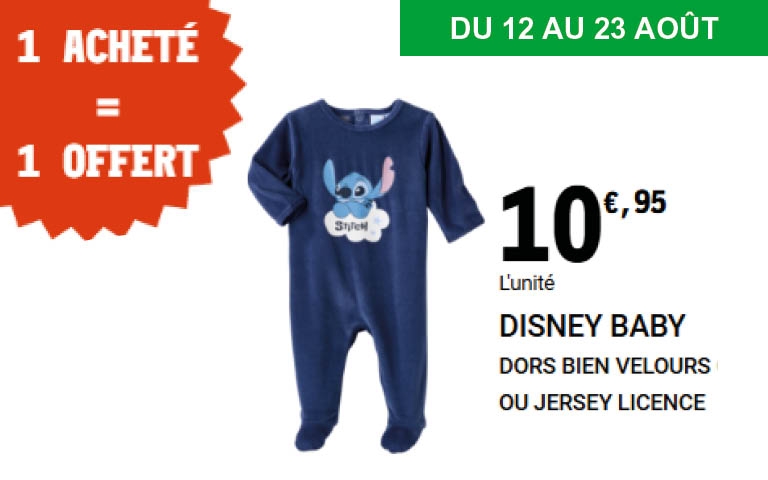 Pyjama Disney Baby Du 12 au 23 août, pyjama pour bébé en velours ou en jersey, licence Disney, disponible avec différents motifs. Prix unitaire : 10,95 €. Offre promotionnelle : 1 acheté = 1 offert.
