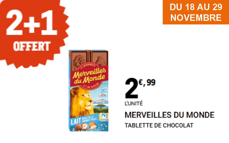 Merveilles du Monde – Tablette de chocolat (18–29 novembre) Offre 2 + 1 gratuit sur les tablettes de chocolat Merveilles du Monde, au prix unitaire de 2,99 €.