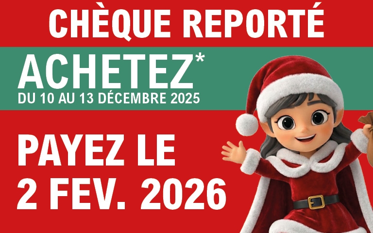 Bonne nouvelle ! L’opération Chèque Reporté revient du 10 au 13 décembre 2025, et vous ne payez que le 2 février 2026