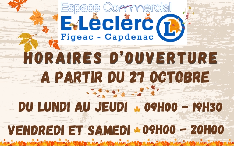 Horaires d'ouvertures à partir du 27 Octobre du Lundi au jeudi de 9h à19h30 et vendredi et samedi de 9 h à 20 h