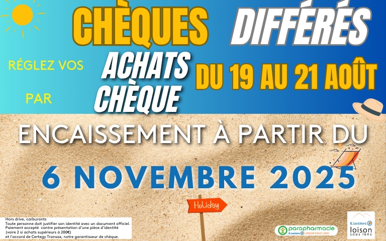 Chèques différés du 19 au 21 Août 2025 encaissement à partir du 6 Novembre 2025