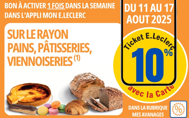 Cette semaine 10% en ticket E.Leclerc sur le rayon boulangerie viennoiserie et patisserie. A activer une fois dans la semaine dans la rubrique "mes avantages" de votre application MON E.LECLERC