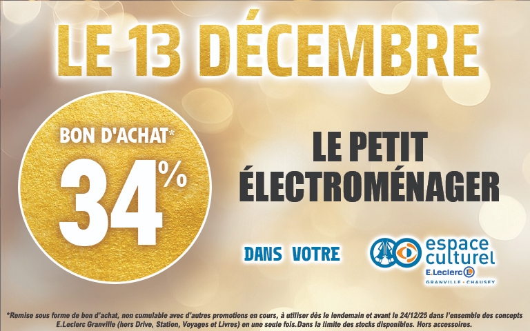 le 13 décembre, profitez de 34% bon d'achat sur le petit électroménager dans votre Espace Culturel E.Leclerc Granville.