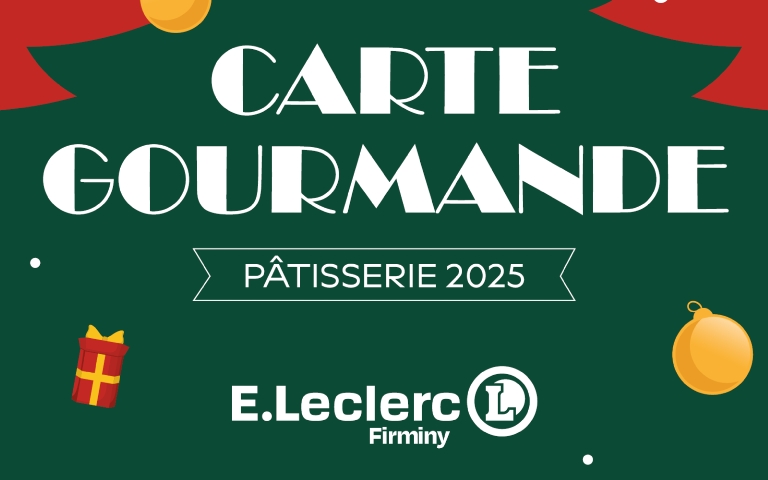 Fond vert, carte gourmande Pâtisserie 2025, E.Leclerc Firminy, boule de noel jaune et cadeau rouge