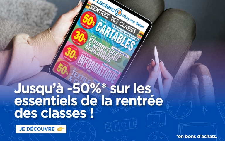 Jusqu'à -50% en bons d'chats sur les essentiels de la rentrée des classes chez E.Leclerc Vitry !