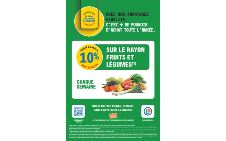 10% EN E.TICKET LECLERC CHAQUE SEMAINE SUR LES FRUITS ET LEGUMES