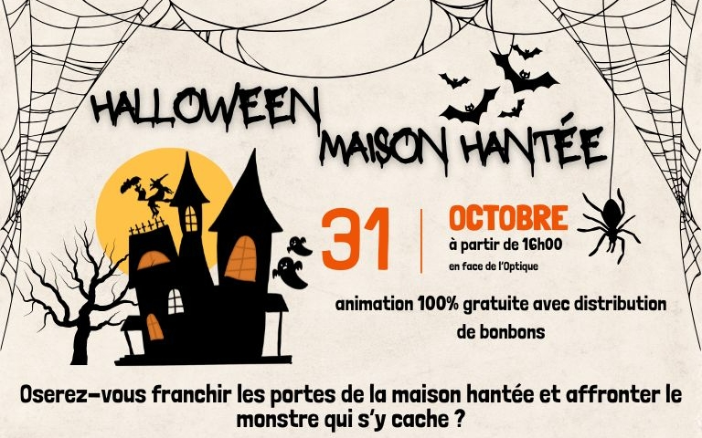 Oserez-vous franchir les portes de la maison hantée et affronter le monstre qui s'y cache ? Animation gratuite avec distribution de bonbons vendredi 31 octobre.