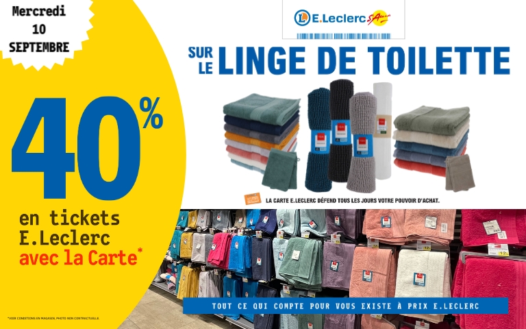 Mercredi 10 septembre, bénéficiez de 40% en ticket E.Leclerc sur le linge de toilette