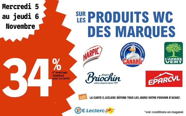 Mercredi 5 et Jeudi 6 novembre, 34% d'avantage immédiat abec la carte sur les produits wc des marques harpic, canard, l'arbre vert, briochin et eparcyl