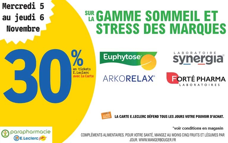 Mercredi 5 et jeudi 6 novembre, 30% en tickets elclerc avec la carte sur la gamme sommeil et stress des amrque Euphytose, Synergia, Arkorelax et Forté pharma