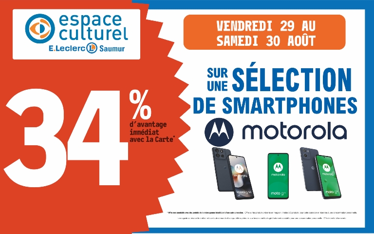 29 30 juillet 34 % d'avantage immédiat avec la carte sur une sélection de smartphones motorola