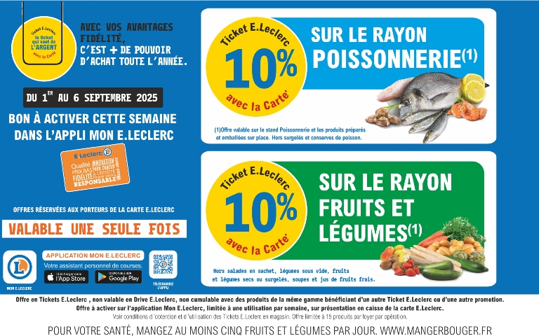 du 1 au 6 septembre 10% en Ticket Leclerc sur la carte sur les rayons poissonnerie et fruit et legumes, Bon à activer sur votre application valable 1 fois