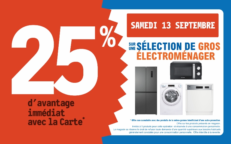 le 13 septembre 25% avec votre carte sur une sélection de gros électroménager