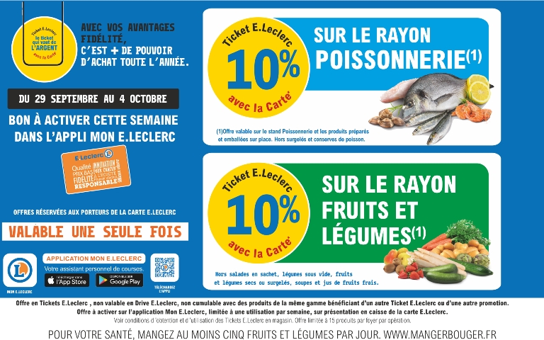 Du 29 septembre au 4 octobre 10% sur votre carte de fidelité sur le rayon Poissonnerie et fruits et légumes. Bon à activer sur l'appli, valable un passage en caisse.