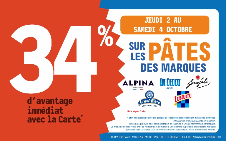 Du 2 au 4 octobre 34% avec votre carte de fidelité sur les pâtes des marques Alpina, De Cecco, Garofalo, Grand mère, Lustucru Hors rayon frais