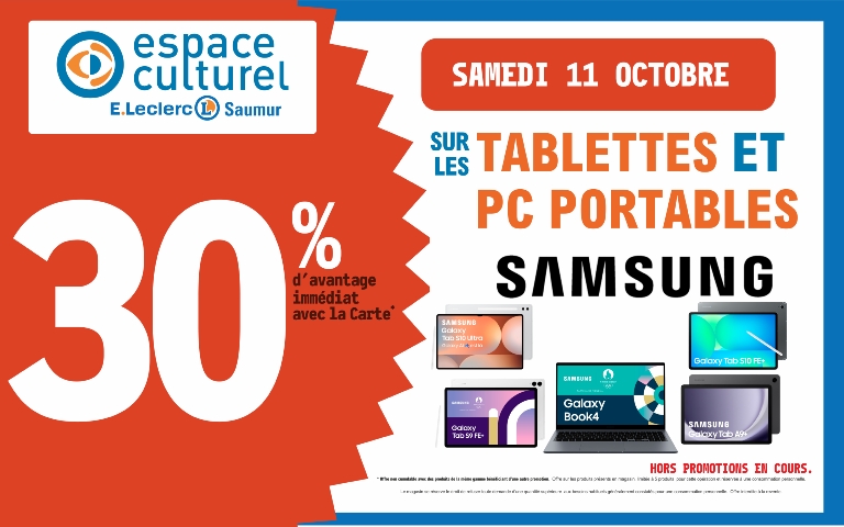 Le samedi 11 octobre 30% avec votre carte de fidélité sur une selection de tablettes et de pc portables samsung dans votre espace culturel