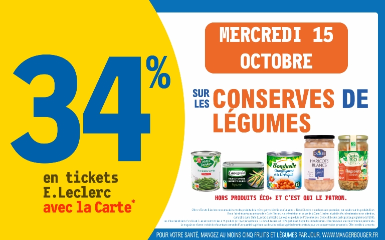 Mercredi 15 octobre 34% sur votre carte de fidelité sur les conserves de légumes Hors produits eco+ et c'est qui le patron
