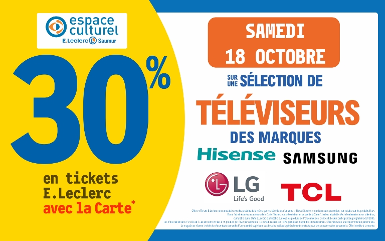 Le 18 octobre 30% sur votre carte de fidelité sur une sélection des téléviseurs des marque Hisense Samsung LG et TCL dans votre espace culturel