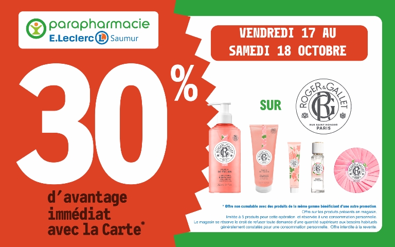 17-18 octobre  30 % d'avantage immédiat avec la carte sur ma marque ROGER & Gallet dans votre parapharmie