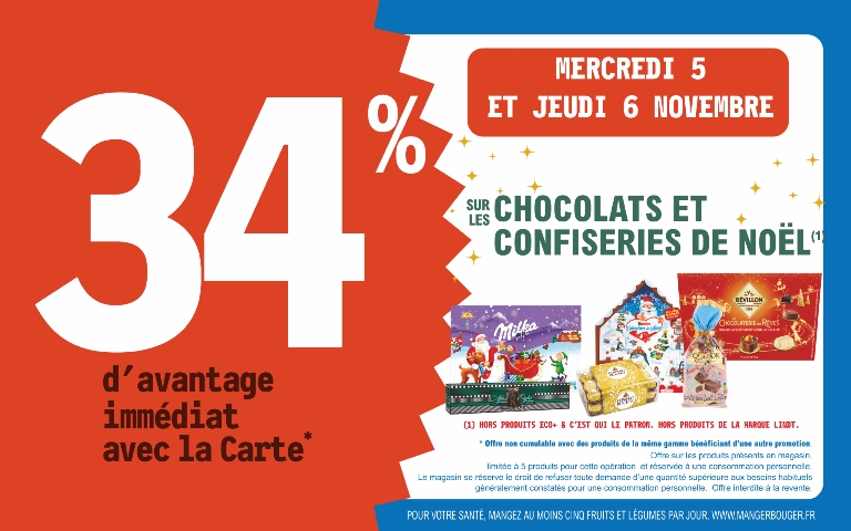 5 et 6 novembre 34 % d'avantage immédiat avec la carte sur les chocolats et confiseries de noêl