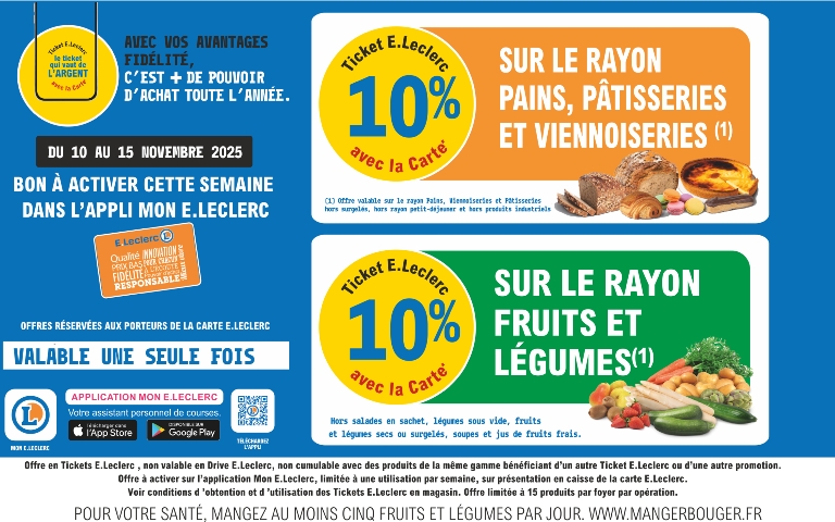 du 10 au 15 novembre 10% sur votre carte de fidelité sur le rayon boulangerie viennoisserie et sur le rayon Fruits et légumes. Bon à activer sur votre appli valable 1 fois