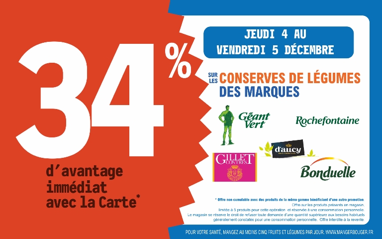 Le 4 et 5 décembre 34% avec votre carte de fideilité sur les conserves de légumes des marque Géant vert, Rochefontaine, Gillet, D'aucy et bonduelle