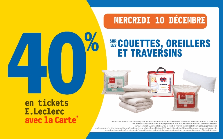 Le 10 décembre 40% sur votre carte de fidelité sut les couettes oreillers et traversins