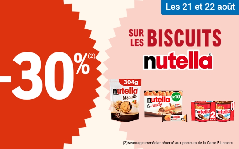 les21 et 22 aout : 30 % avantage immédiat sur les biscuits nutella