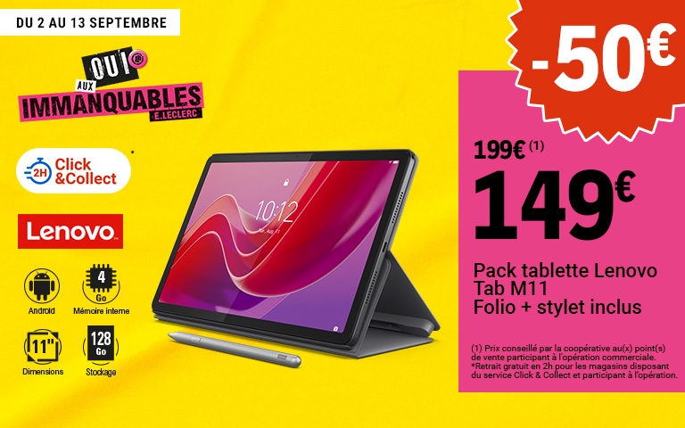 Oui aux immanquables E.Leclerc. Du 2 au 13 septembre -50€ sur le pack tablette Lenovo Tab M11 Folio + stylet inclus. Soit au prix de 149€ avec réduction. (Retrait gratuit en 2h pour les magasins disposant du service Click and Collect.