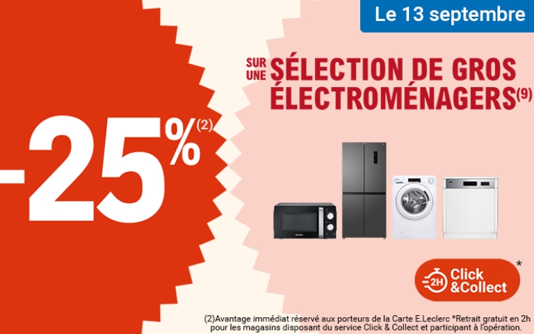 le 13 septembre : 25% avantage immédiat sur une sélection de gros électroménagers 