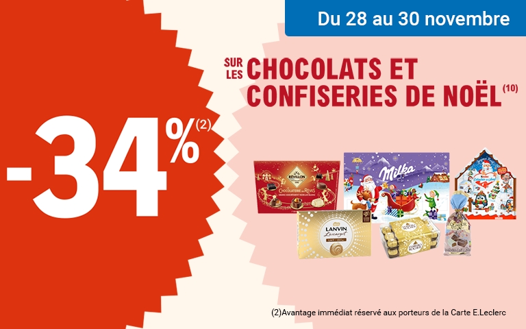 du 28 au 30 novembre 2025 : -34% sur les chocolats et confiseries de noël (réservé aux porteurs de la carte E.Leclerc)