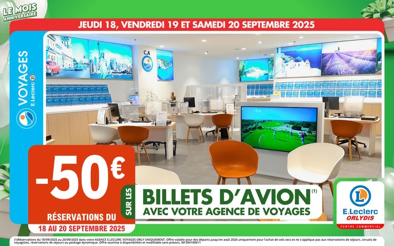 Du 18 au 20/09, -50€ sur les billets d'avion mention 1 avec votre agence de voyages Orly (réservations du 18 au 20/09,Offre valable pour des départs jusqu'en août 2026 uniquement pour l'achat de vols secs et ne s'applique pas aux réservations de séjours, circuits de voyagistes, réservations de séjours ou package dynamique. Offre soumise à disponibilités et modifiable sans préavis.)
